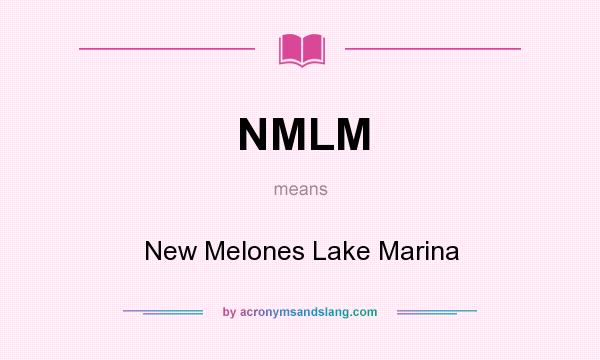What does NMLM mean? It stands for New Melones Lake Marina