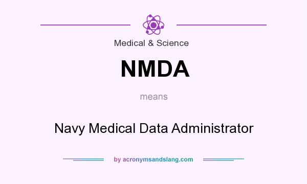 What does NMDA mean? It stands for Navy Medical Data Administrator