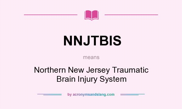 What does NNJTBIS mean? It stands for Northern New Jersey Traumatic Brain Injury System