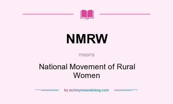 What does NMRW mean? It stands for National Movement of Rural Women