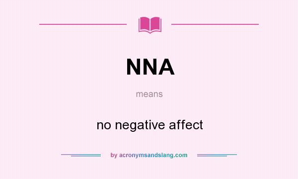 What does NNA mean? It stands for no negative affect