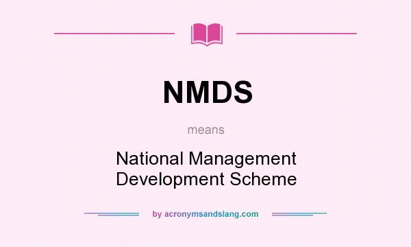 What does NMDS mean? It stands for National Management Development Scheme
