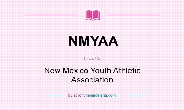 What does NMYAA mean? It stands for New Mexico Youth Athletic Association