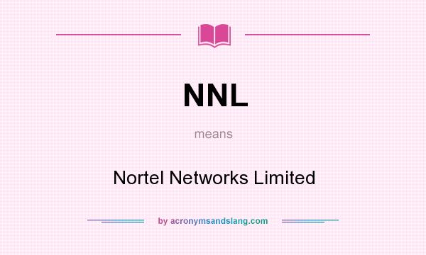 What does NNL mean? It stands for Nortel Networks Limited