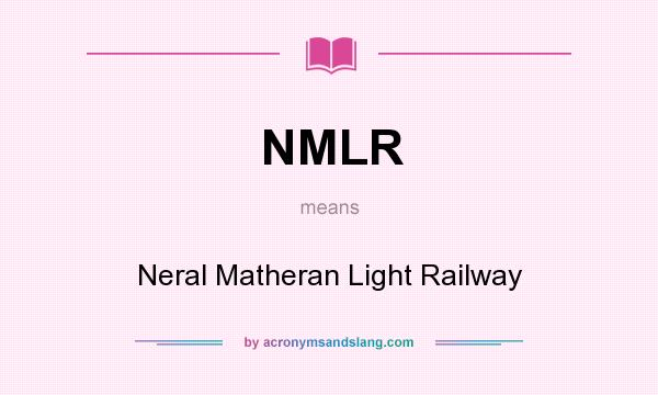 What does NMLR mean? It stands for Neral Matheran Light Railway