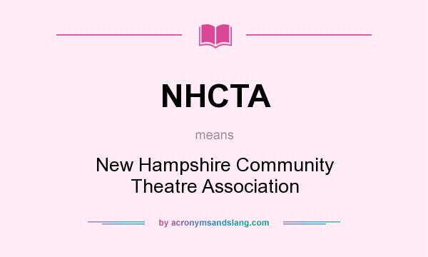 What does NHCTA mean? It stands for New Hampshire Community Theatre Association