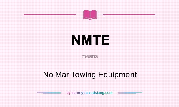 What does NMTE mean? It stands for No Mar Towing Equipment