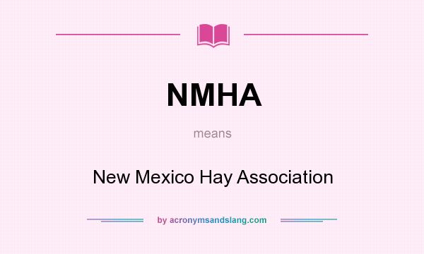 What does NMHA mean? It stands for New Mexico Hay Association
