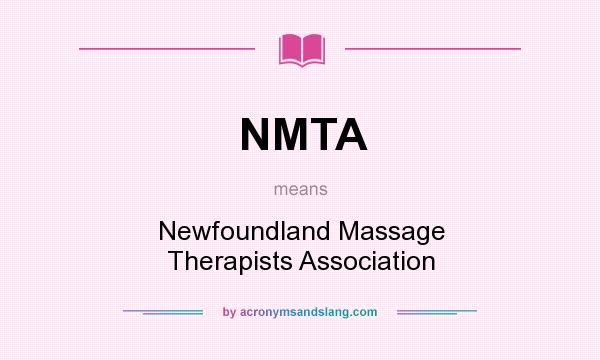 What does NMTA mean? It stands for Newfoundland Massage Therapists Association