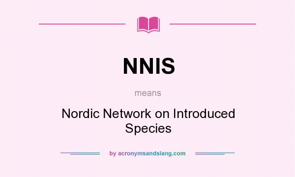 What does NNIS mean? It stands for Nordic Network on Introduced Species
