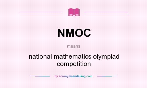 What does NMOC mean? It stands for national mathematics olympiad competition