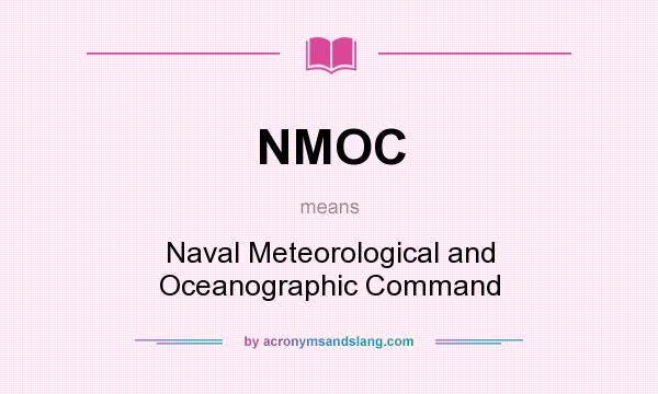What does NMOC mean? It stands for Naval Meteorological and Oceanographic Command
