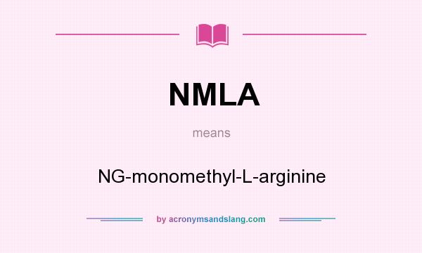 What does NMLA mean? It stands for NG-monomethyl-L-arginine