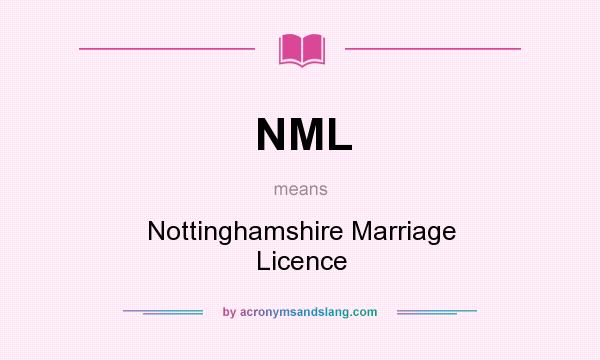 What does NML mean? It stands for Nottinghamshire Marriage Licence
