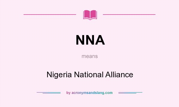 What does NNA mean? It stands for Nigeria National Alliance