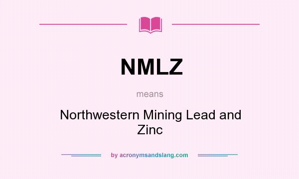 What does NMLZ mean? It stands for Northwestern Mining Lead and Zinc