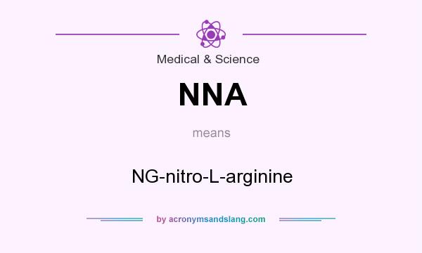 What does NNA mean? It stands for NG-nitro-L-arginine