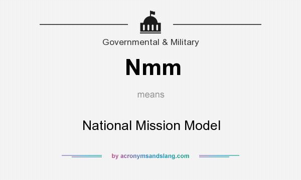 What does Nmm mean? It stands for National Mission Model
