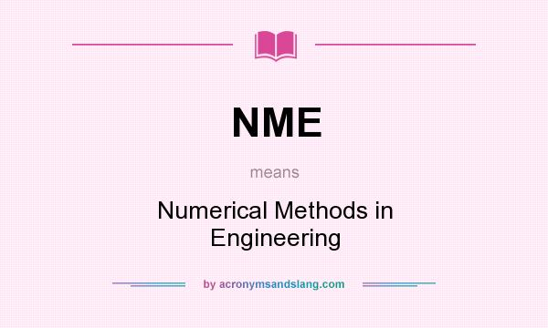 What does NME mean? It stands for Numerical Methods in Engineering