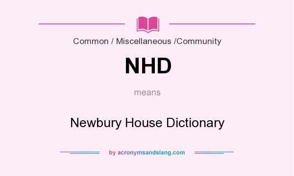 What does NHD mean? It stands for Newbury House Dictionary