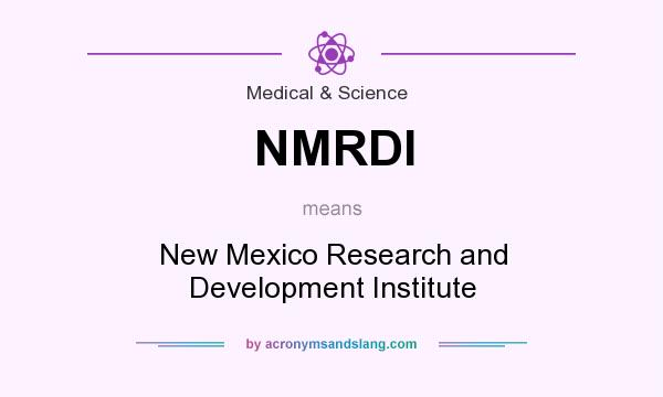 What does NMRDI mean? It stands for New Mexico Research and Development Institute