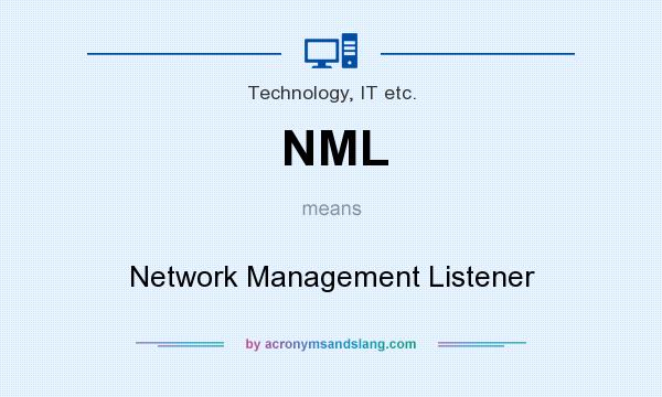 What does NML mean? It stands for Network Management Listener