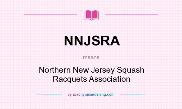 What does NNJSRA mean? It stands for Northern New Jersey Squash Racquets Association