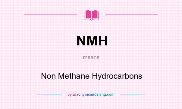 What does NMH mean? It stands for Non Methane Hydrocarbons