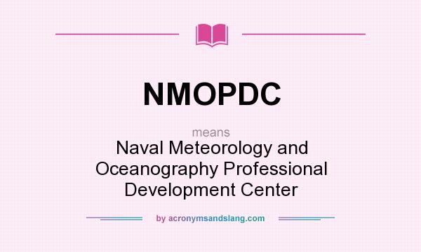 What does NMOPDC mean? It stands for Naval Meteorology and Oceanography Professional Development Center