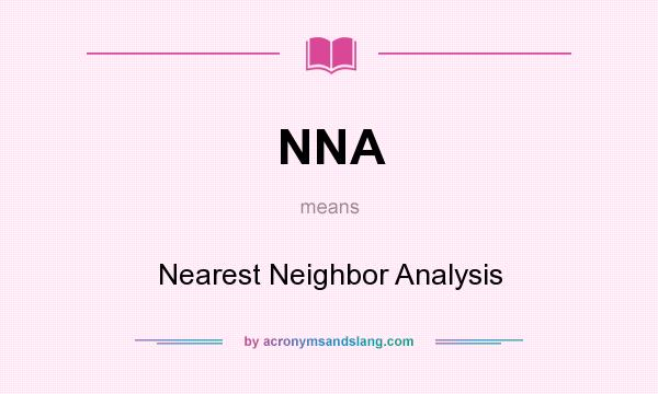 What does NNA mean? It stands for Nearest Neighbor Analysis