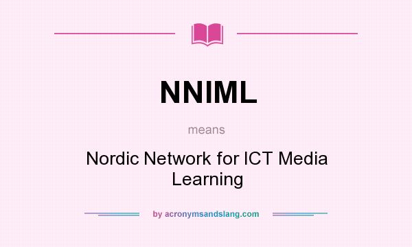 What does NNIML mean? It stands for Nordic Network for ICT Media Learning