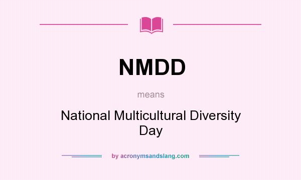 What does NMDD mean? It stands for National Multicultural Diversity Day