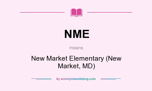 What does NME mean? It stands for New Market Elementary (New Market, MD)