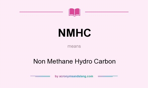 What does NMHC mean? It stands for Non Methane Hydro Carbon