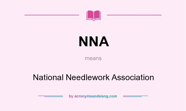 What does NNA mean? It stands for National Needlework Association
