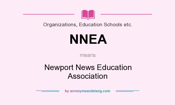 What does NNEA mean? It stands for Newport News Education Association
