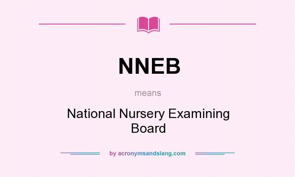 What does NNEB mean? It stands for National Nursery Examining Board