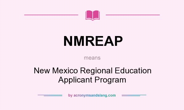 What does NMREAP mean? It stands for New Mexico Regional Education Applicant Program