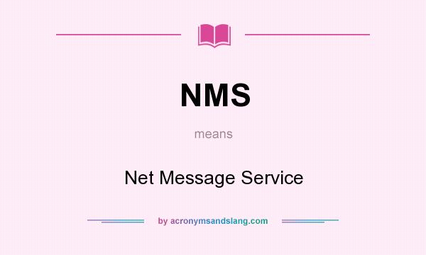 What does NMS mean? It stands for Net Message Service