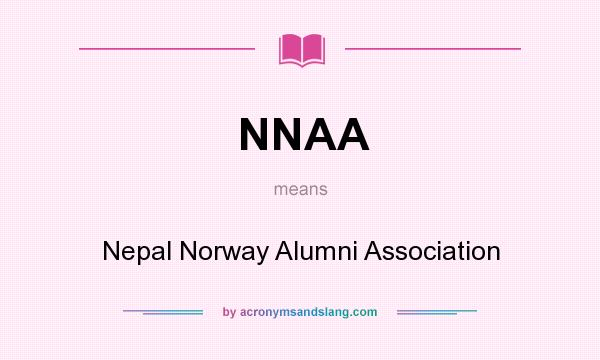 What does NNAA mean? It stands for Nepal Norway Alumni Association
