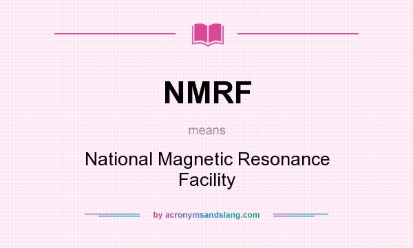What does NMRF mean? It stands for National Magnetic Resonance Facility