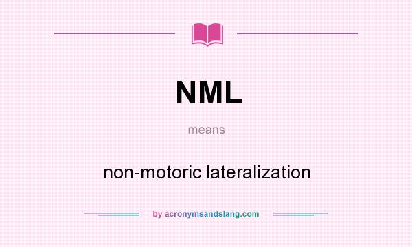 What does NML mean? It stands for non-motoric lateralization