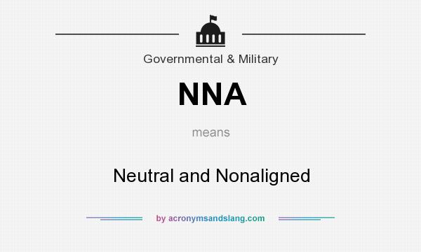What does NNA mean? It stands for Neutral and Nonaligned