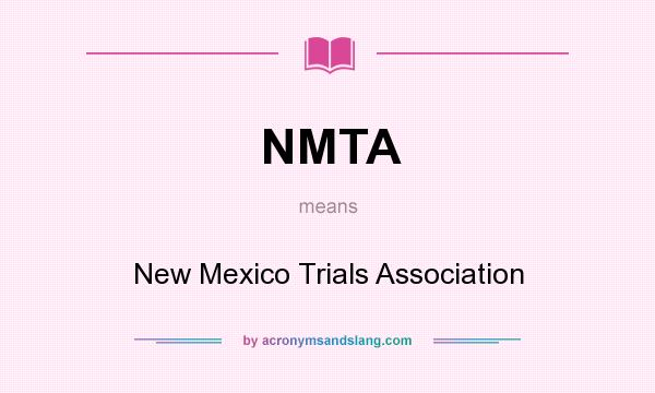 What does NMTA mean? It stands for New Mexico Trials Association