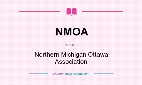 What does NMOA mean? It stands for Northern Michigan Ottawa Association