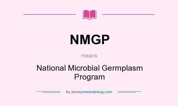 What does NMGP mean? It stands for National Microbial Germplasm Program