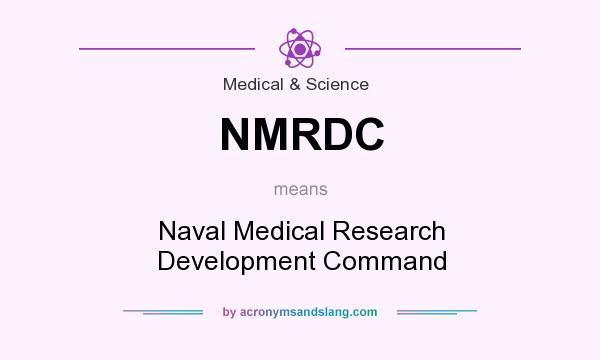 What does NMRDC mean? It stands for Naval Medical Research Development Command
