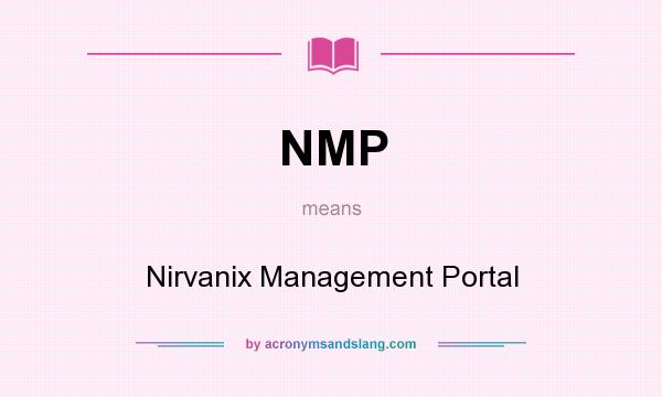 What does NMP mean? It stands for Nirvanix Management Portal