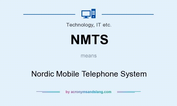 What does NMTS mean? It stands for Nordic Mobile Telephone System