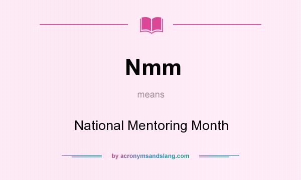 What does Nmm mean? It stands for National Mentoring Month